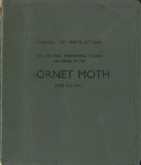 Manual of instructions for operation, maintenance and rigging of the De Havilland Hornet Moth (Type D.H. 87A)