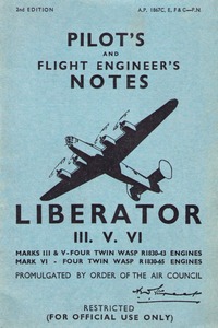 A.P. 1867 C,E,F &amp; G Pilot&#039;s and Flight Engineer&#039;s Notes Liberator III. V. VI